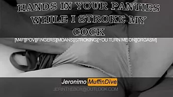 Jouer [m4f] remet ta culotte [audio][me caresse][énorme orgasme]
